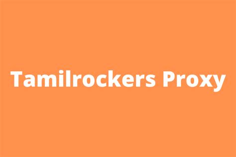 tamilrockers website proxy|TamilRockers Proxy 2020: NEW proxy / mirror sites。